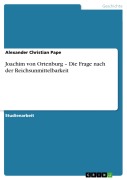 Cover-Bild zum Titel 'Joachim von Ortenburg - Die Frage nach der Reichsunmittelbarkeit' von 'Alexander Christian Pape'