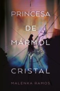 Cover-Bild zum Titel 'Princesa de Marmol Y Cristal' von 'Malenka Ramos'