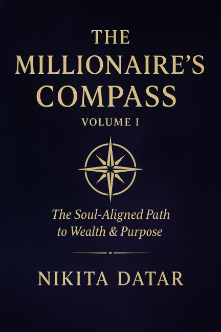 The Millionaires Compass Volume 1 (The Elysian Wealth Series, #3) - Nikita Datar