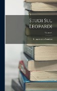 Studi Sul Leopardi; Volume 1 - Bonaventura Zumbini