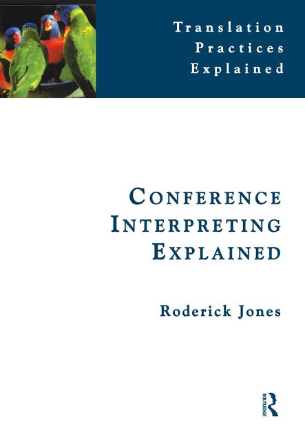 Conference Interpreting Explained - Roderick Jones