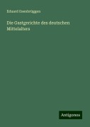 Die Gastgerichte des deutschen Mittelalters - Eduard Osenbrüggen