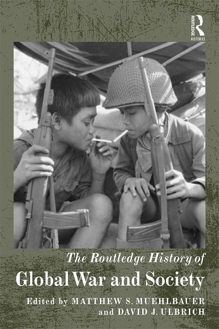 The Routledge History of Global War and Society - 