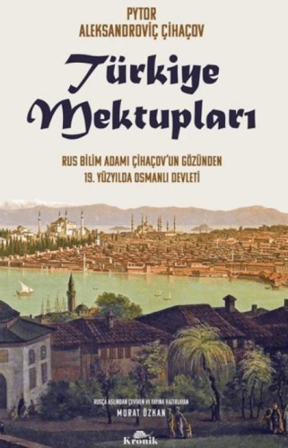 Türkiye Mektuplari - Pyotr Aleksandrovic cihacov