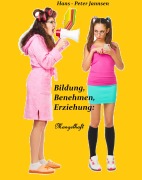 Cover-Bild zum Titel 'Bildung,Benehmen,Erziehung:Mangelhaft' von 'Hans Peter Jannsen'