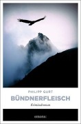 Cover-Bild zum Titel 'Bündnerfleisch' von 'Philipp Gurt'