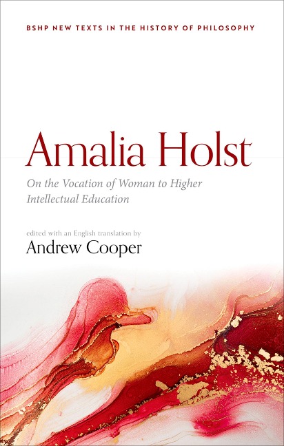 Amalia Holst: On the Vocation of Woman to Higher Intellectual Education - 