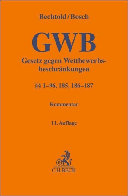 Gesetz gegen Wettbewerbsbeschränkungen. GWB - Rainer Bechtold, Wolfgang Bosch, Alexander Fritzsche