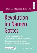 Cover-Bild zum Titel 'Revolution im Namen Gottes' von 'Tamara Candela Gómez de la Torre'