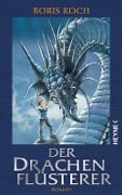 Cover-Bild zum Titel 'Der Drachenflüsterer' von 'Boris Koch'