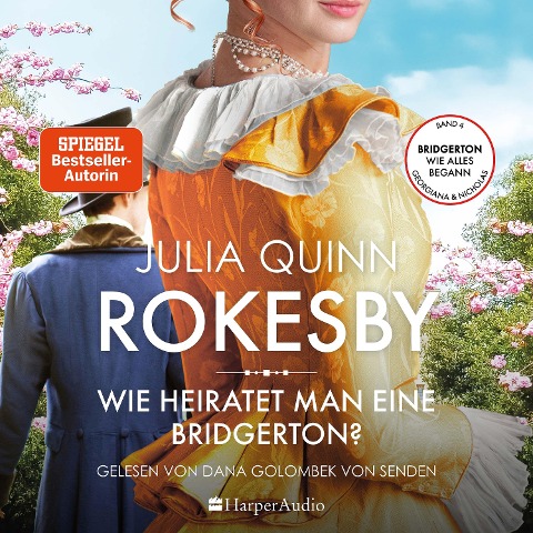 Rokesby ¿ Wie heiratet man eine Bridgerton? (ungekürzt) - Julia Quinn