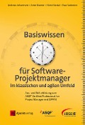 Basiswissen für Softwareprojektmanager im klassischen und agilen Umfeld - Andreas Johannsen, Anne Kramer, Horst Kostal, Ewa Sadowicz