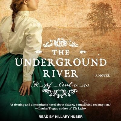 The Underground River Lib/E - Martha Conway