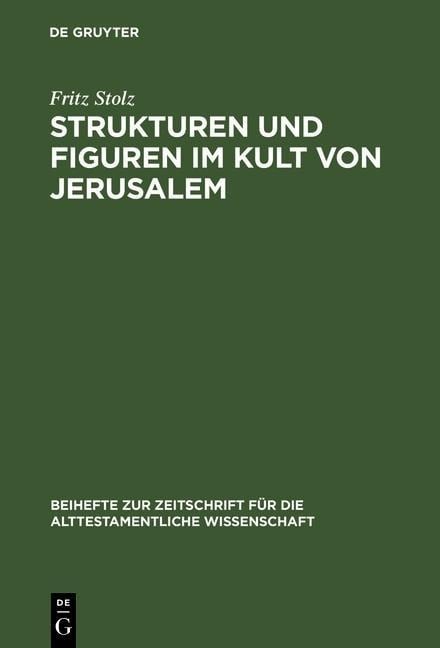 Strukturen und Figuren im Kult von Jerusalem - Fritz Stolz