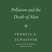 Cover-Bild zum Titel 'Pollution and the Death of Man' von 'Francis A. Schaeffer'