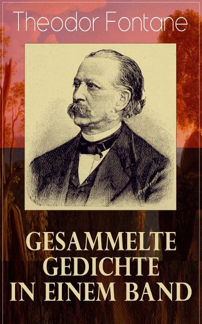 Gesammelte Gedichte in einem Band - Theodor Fontane