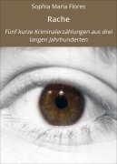Cover-Bild zum Titel 'Rache' von 'Sophia Maria Flores'