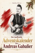 Cover-Bild zum Titel 'Der inoffizielle Adventskalender über Andreas Gabalier' von 'Emilia Meyer'
