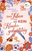 Cover-Bild zum Titel 'Das Leben ist kein Kindergeburtstag' von 'Daniela Nagel'