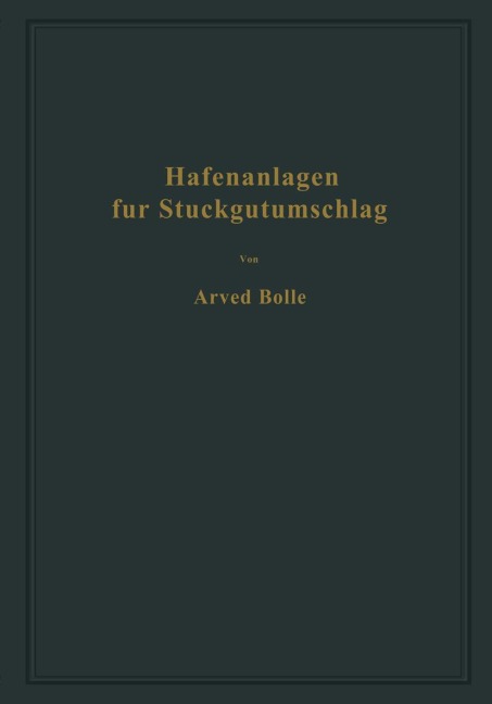 Hafenanlagen für Stückgutumschlag - Arved Bolle