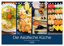 Die Asiatische Küche - Eine kulinarische Reise durch Asien (Tischkalender 2026 DIN A5 quer), CALVENDO Monatskalender - Martin Gillner