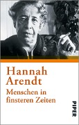 Cover-Bild zum Titel 'Menschen in finsteren Zeiten' von 'Hannah Arendt'