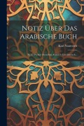 Cover-Bild zum Titel 'Notiz Über Das Arabische Buch: : Nebst Proben Derselben Arabisch Und Deutsch...' von 'Karl Nauwerck'