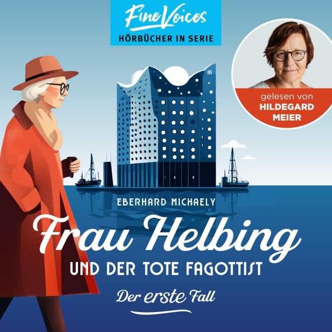 Frau Helbing und der tote Fagottist - Der erste Fall - Eberhard Michaely