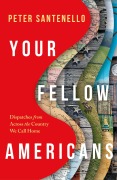 Cover-Bild zum Titel 'Your Fellow Americans' von 'Peter Santenello'