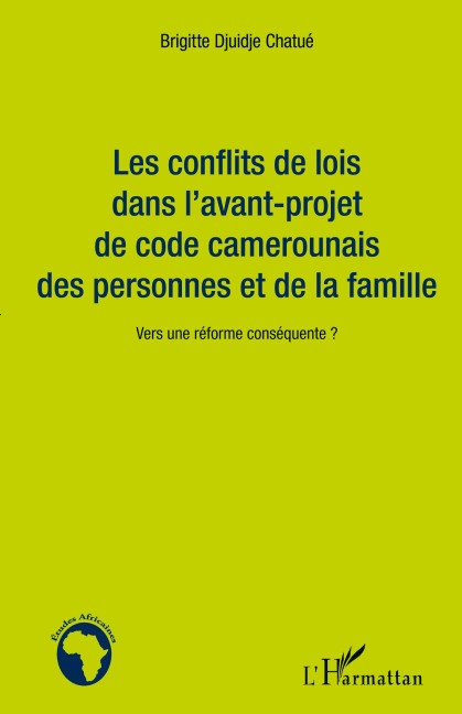 Les conflits de lois dans l'avant-projet de code camerounais des personnes et de la famille - Brigitte Djuidje