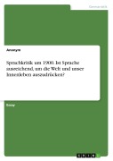 Cover-Bild zum Titel 'Sprachkritik um 1900. Ist Sprache ausreichend, um die Welt und unser Innenleben auszudrücken?' von 'Anonym'