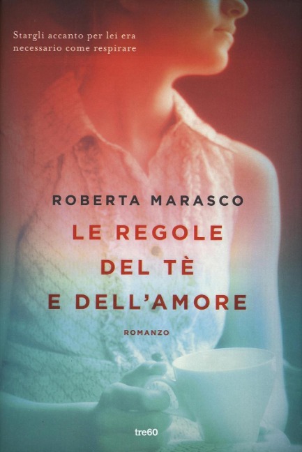 Le regole del tè e dell'amore - Roberta Marasco