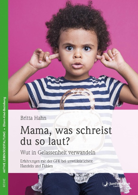 Mama, was schreist du so laut? - Britta Hahn