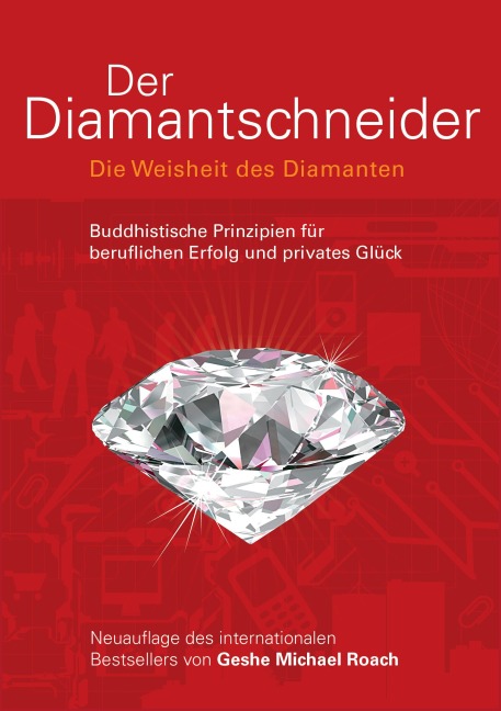 Der Diamantschneider - Die Weisheit des Diamanten - Geshe Michael Roach