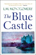 Cover-Bild zum Titel 'The Blue Castle' von 'L. M. Montgomery'
