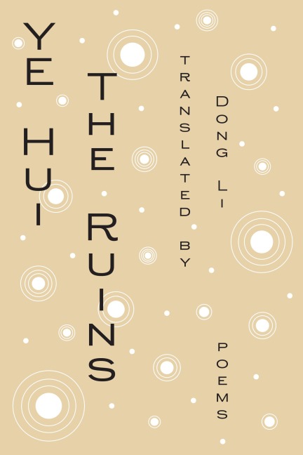The Ruins: Poems - Hui Ye