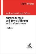 Cover-Bild zum Titel 'Kriminaltechnik und Beweisführung im Strafverfahren' von 'Ralf Neuhaus, Heiko Artkämper, Grit Weise'