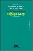 Cover-Bild zum Titel 'Yeni Bir Erdeme Dönüsen Sagliga Karsi' von 'Anna Kirkland, Jonathan M. Metzl'
