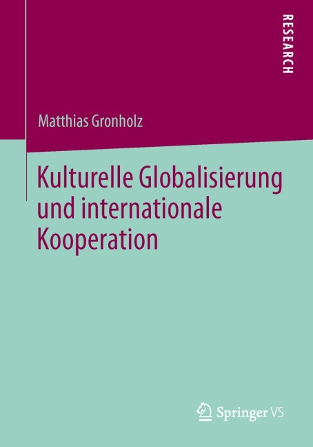 Kulturelle Globalisierung und internationale Kooperation - Matthias Gronholz