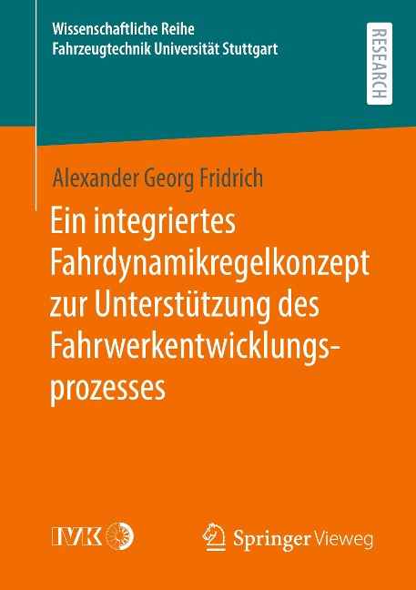 Ein integriertes Fahrdynamikregelkonzept zur Unterstützung des Fahrwerkentwicklungsprozesses - Alexander Georg Fridrich