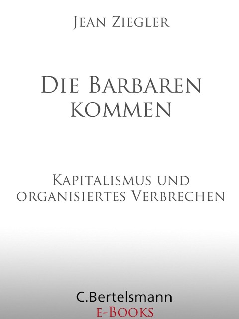 Die Barbaren kommen - Jean Ziegler