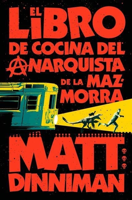 El Libro de Cocina del Anarquista de la Mazmorra (Carl El Mazmorrero 3) / The Dungeon Anarchist's Cookbook - Matt Dinniman