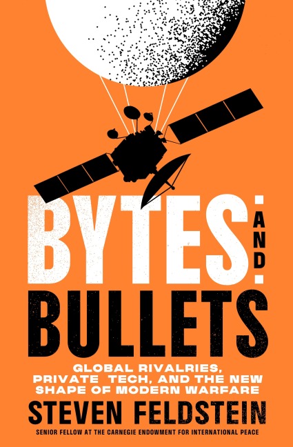 Bytes and Bullets - Steven Feldstein