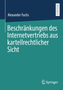 Cover-Bild zum Titel 'Beschränkungen des Internetvertriebs aus kartellrechtlicher Sicht' von 'Alexander Fuchs'