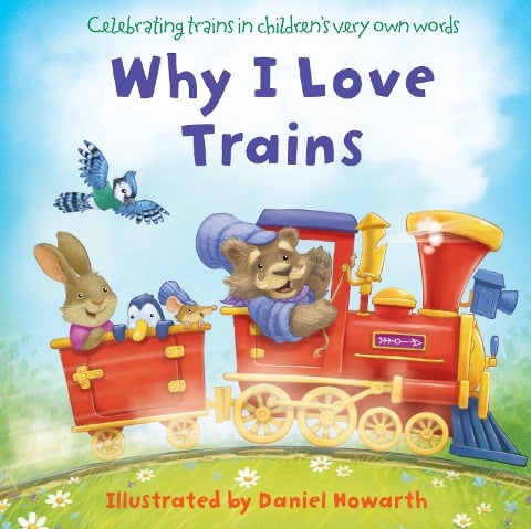 Why I Love Trains - 