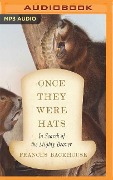 Once They Were Hats: In Search of the Mighty Beaver - Frances Backhouse