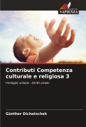 Cover-Bild zum Titel 'Contributi Competenza culturale e religiosa 3' von 'Günther Dichatschek'