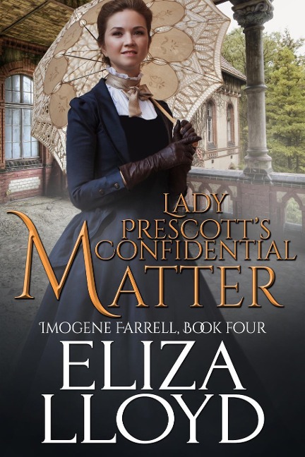 Lady Prescott's Confidential Matter (Imogene Farrell, #4) - Eliza Lloyd