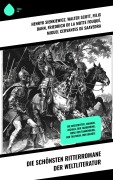Cover-Bild zum Titel 'Die schönsten Ritterromane der Weltliteratur' von 'Henryk Sienkiewicz, Christoph Von Schmid, Walter Scott, Felix Dahn, Friedrich Motte de la Fouqué'