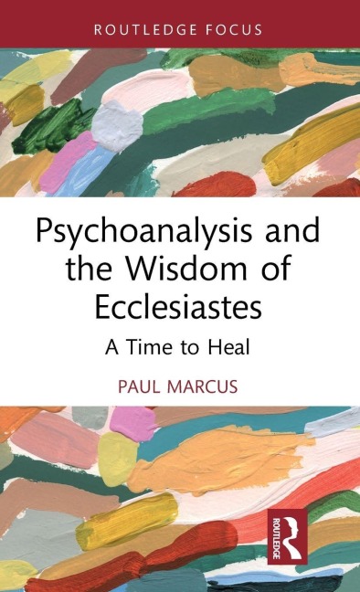 Psychoanalysis and the Wisdom of Ecclesiastes - Paul Marcus